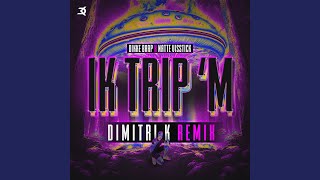 IK TRIP M Dimitri K Remix [upl. by Eivod598]