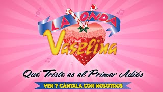 La Onda Vaselina  Qué Triste Es El Primer Adiós 2023 Lyric Video [upl. by Kress791]