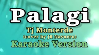 Palagi KARAOKE  Tj Monterde cover by JR Navarro [upl. by Elsilrac675]