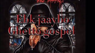 Ghetto gospelEbkJaayboLyric Video [upl. by Malinowski]