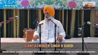 KIRTAN SAMAGAM 9 NOV 2024 GIANI JASWINDER SINGH JI DARDI GBABA BHAGAT JODHA RAM SINGH JI 2A NIT FBD [upl. by Fosdick730]