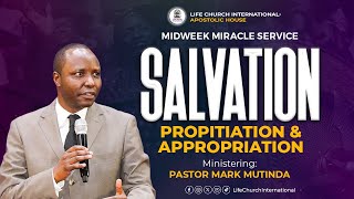 WEDNESDAY MIRACLE SERVICE  SALVATION Propitiation amp Appropriation  Pastor Mark Mutinda [upl. by Halfdan]