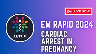 EM RAPID 2024 CARDIAC ARREST IN PREGNANCY amp PERIMORTEM CS by Dr CECIL [upl. by Jepum]