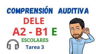 ✅🎧COMPRENSIÓN AUDITIVA🎧✅  DELE A2  B1 E Escolares  Tarea 3 🎧Listening💯Aprender Español💯 [upl. by Soisanahta]