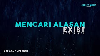 Exist – Mencari Alasan Karaoke Version [upl. by Aed]