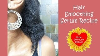 Hair Smoothing Serum Recipe [upl. by Danyette]