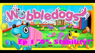 Wobbledogs Ep 1 quot0 Stabilityquot [upl. by Sayette]