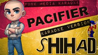 Shihad  Pacifier Karaoke Version Instrumental  PMK [upl. by Hildie]