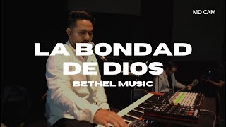 La Bondad De Dios  Bethel Music  Manny Vargas MD CAM [upl. by Nreval]