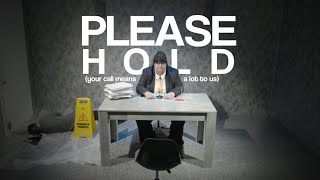 Please Hold Your Call Means a Lot To Us  Short Film [upl. by Oleg]