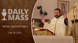 Catholic Daily Mass  Daily TV Mass  February 29 2024 [upl. by Nonek265]