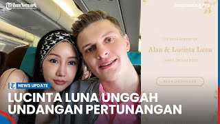 Heboh Lucinta Luna Unggah Undangan Tunangan Bersama Artem Boltian [upl. by Hernando]