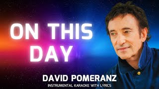 ON THIS DAY  DAVID POMERANZ KARAOKE [upl. by Dotty862]