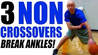 3 NON Crossover Moves To Break Ankles Basketball Handles Tutorial [upl. by Otsuj]