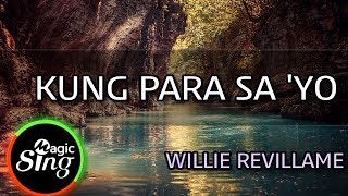 MAGICSING Karaoke WILLIE REVILLAME  KUNG PARA SA YO karaoke  Tagalog [upl. by Halimak690]