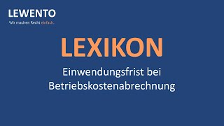 Lexikon Einwendungsfrist bei Betriebskostenabrechnung [upl. by Hcurob]