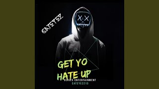 GET YO HATE UP [upl. by Domeniga402]