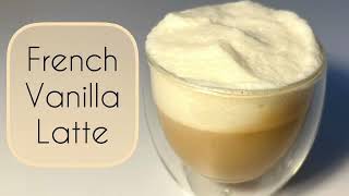 How to make French Vanilla Latte Recipe [upl. by Jeavons]