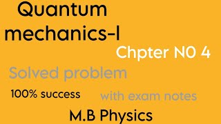 Quantum mechanicsl Chpter no 4 solved problem 41 to 417 [upl. by Guerin]