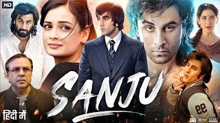 Sanju Full Movie HD  Ranbir Kapoor  Sonam Kapoor  Vicky Kaushal  Paresh Rawal  Review amp Facts [upl. by Rigby]