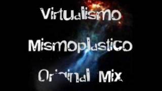 Virtualmismo  Mismoplastico  Original Mix [upl. by Cut]