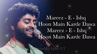 MareezEIshq LYRICS  Zid  Arijit Singh  Mannara Karanvir  Sharib Toshi  SubhamMix Lyrics [upl. by Anirbaz]