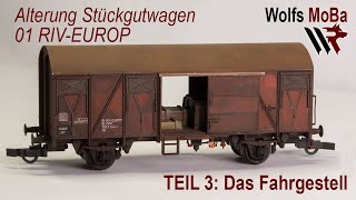 Alterung H0 Stückgutwagen 01 RIVEUROP  Teil 3 [upl. by Vacla]