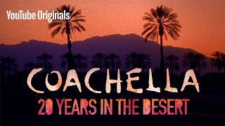 Coachella 20 Years in the Desert  YouTube Originals [upl. by Marlow]