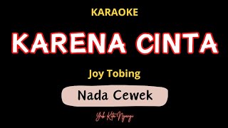 Karena Cinta Joy Tobing Karaoke [upl. by Odrude]