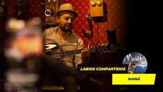 Labios CompartidosManá karaoke acustico foryou parati labioscompartidos mana [upl. by Saeger]