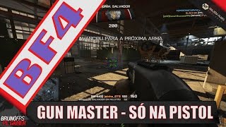 BF4  De Pistol é Mais Gostoso  GUN MASTER  feat BrunoFPS [upl. by Hernando]