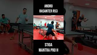 Andro Rasanter R53 Vs Stiga Mantra Pro H [upl. by Orlantha483]