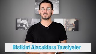 Bisiklet Alacaklara Tavsiyeler [upl. by Frodin]