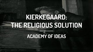 Introduction to Kierkegaard The Religious Solution [upl. by Ozneral]