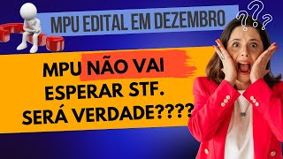 Edital MPU sai em dezembro Notícia de hoje Será verdade [upl. by Haerb]