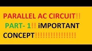 Parallel AC Circuit  Most Important Concept [upl. by Fisuoy]