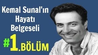 Kemal Sunalın Hayatı Belgeseli 1BÖLÜM [upl. by Nathan]