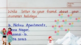 Write a Letter to Your Friend About Your Summer Holidays [upl. by Luemas]