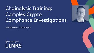 Complex Crypto Compliance Investigations  Chainalysis Training [upl. by Hansiain]