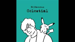 Ed Sheeran  Celestial Audio [upl. by Allianora659]