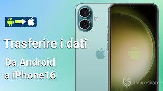 Come Trasferire i Dati da Android a iPhone 16 Senza Passa a iOS  Passare i Dati da Android a iPhone [upl. by Oflunra]