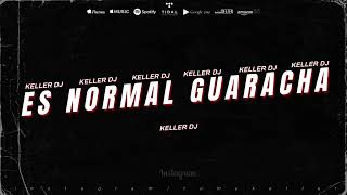 ğŸ¸ES NORMAL GUARACHAğŸ¸ Keller dj [upl. by Anawot465]