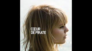 Cœur de pirate  Cœur de pirate Album [upl. by Toille]