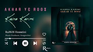 Kasra Karimi  Akhar Ye Rooz prodby RaMiN Hosseini [upl. by Nosaes]