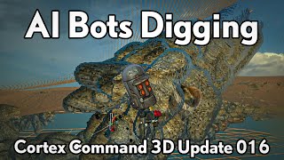 AI Bots can now dig ⛏🤖  Cortex Command 3D Update 016 [upl. by Buhler]