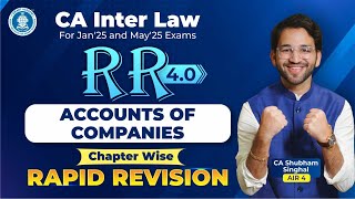 9A Accounts of Companies Revision CA Inter Law CA Shubham Singhal AIR 4 Jan25 amp May25 [upl. by Oiramat]