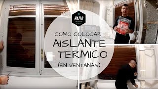 COLOCACION DE AISLANTE TERMICO PARA VENTANAS [upl. by Elocn]