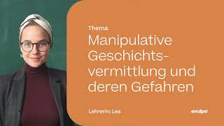 Manipulative Geschichtsvermittlung und deren Gefahren [upl. by Saltzman]