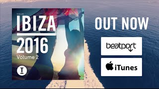 Toolroom Ibiza 2016 Vol 2  Out Now [upl. by Pinebrook]