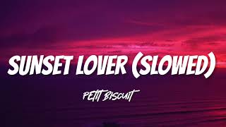 Petit Biscuit  Sunset Lover Slowed  Reverb [upl. by Shiri]